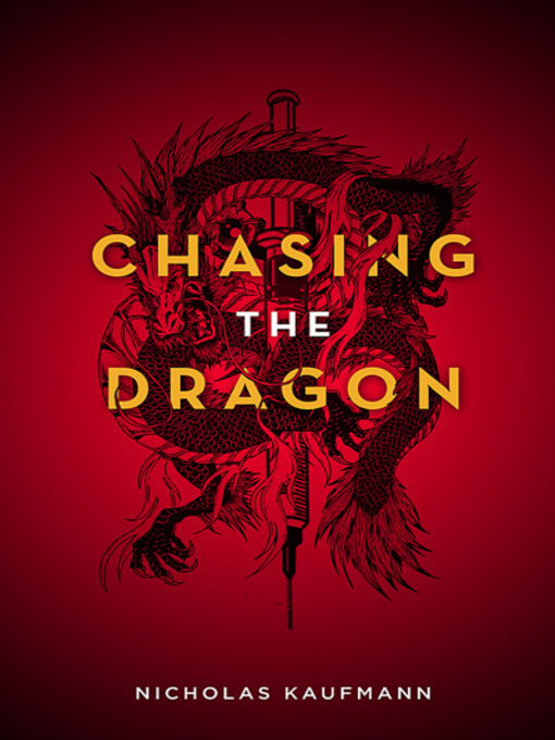 Title details for Chasing the Dragon by Nicholas Kaufmann - Available